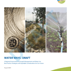 Water Ways - A Regional Assessment of Drought Management and Water Use Best Practice Strategies with Equitable Considerations for Our Future  thumbnail icon